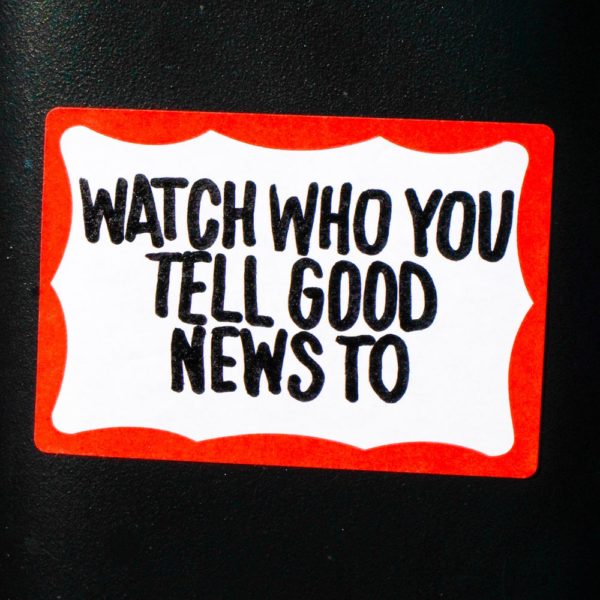 Watch Who You Tell Good News To
